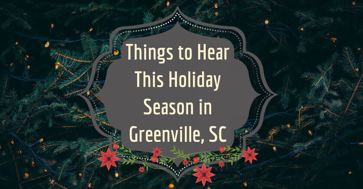 Great Things to Hear This Holiday in Greenville, SC